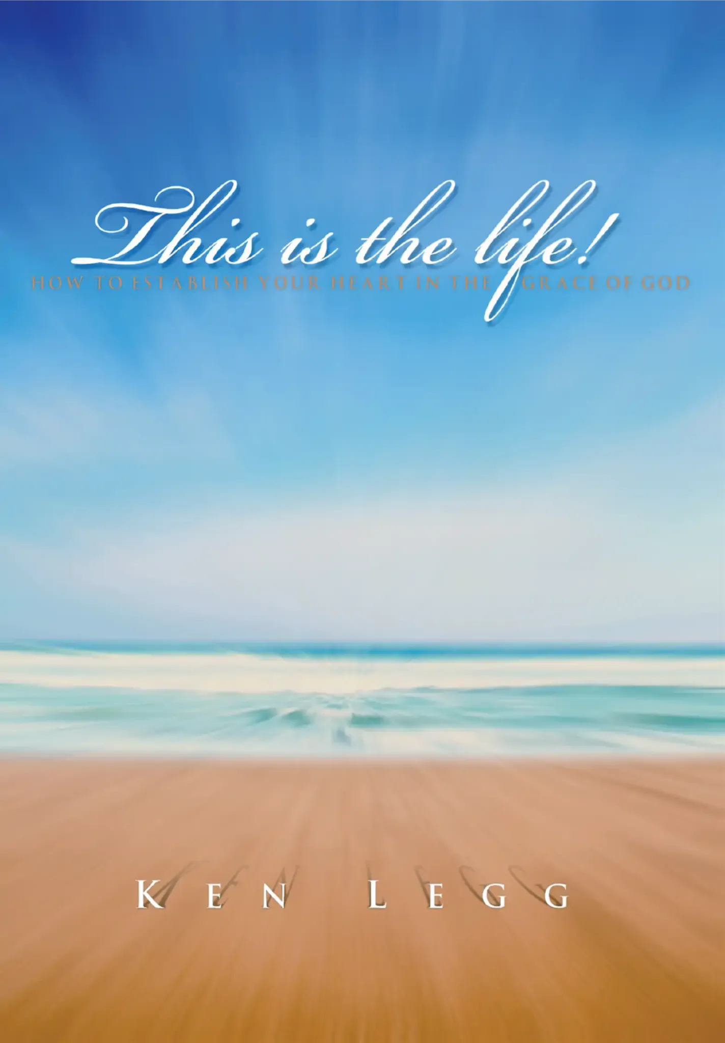 This Is the Life! by Ken Legg book cover